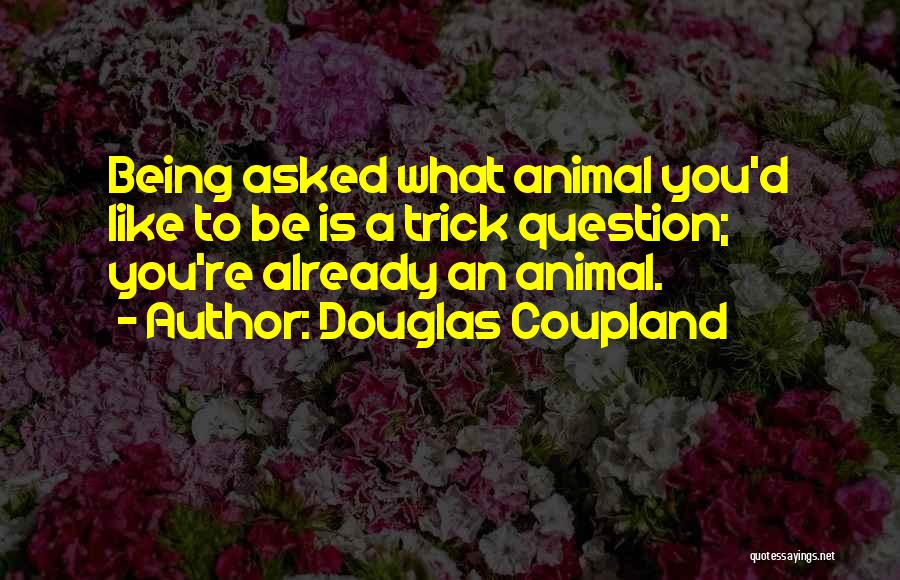 Best Douglas Coupland Quotes By Douglas Coupland