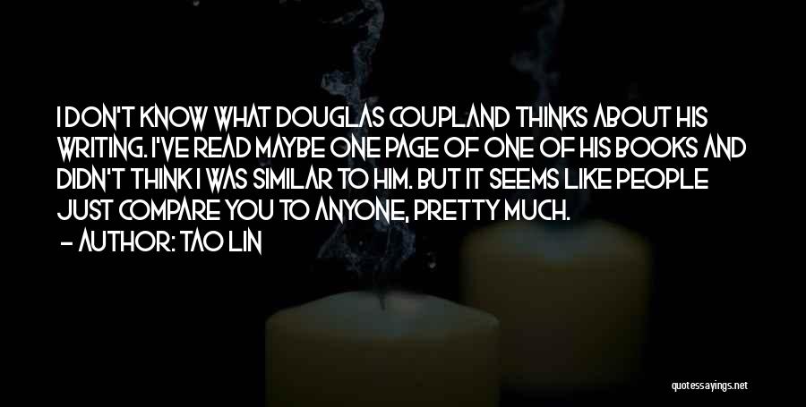 Best Douglas Coupland Quotes By Tao Lin Best Douglas Coupland Quotes By Tao Lin