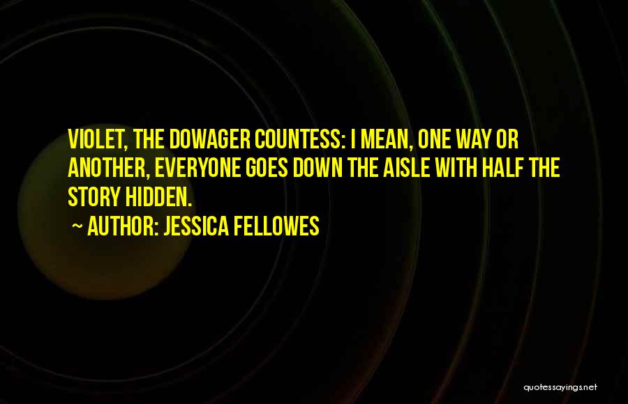 Best Dowager Countess Quotes By Jessica Fellowes