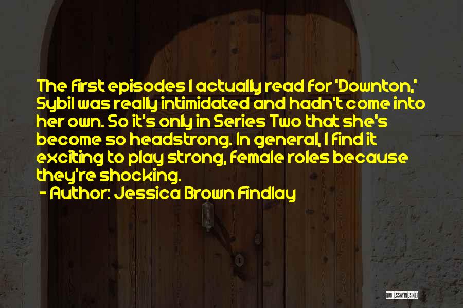 Best Downton Quotes By Jessica Brown Findlay