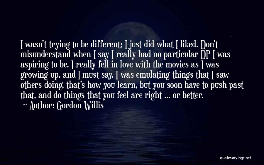 Best Dp Love Quotes By Gordon Willis