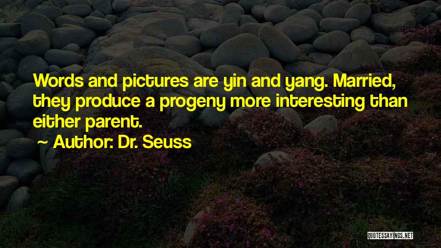Best Dr Yang Quotes By Dr. Seuss