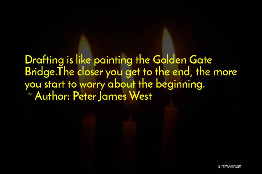 Best Drafting Quotes By Peter James West