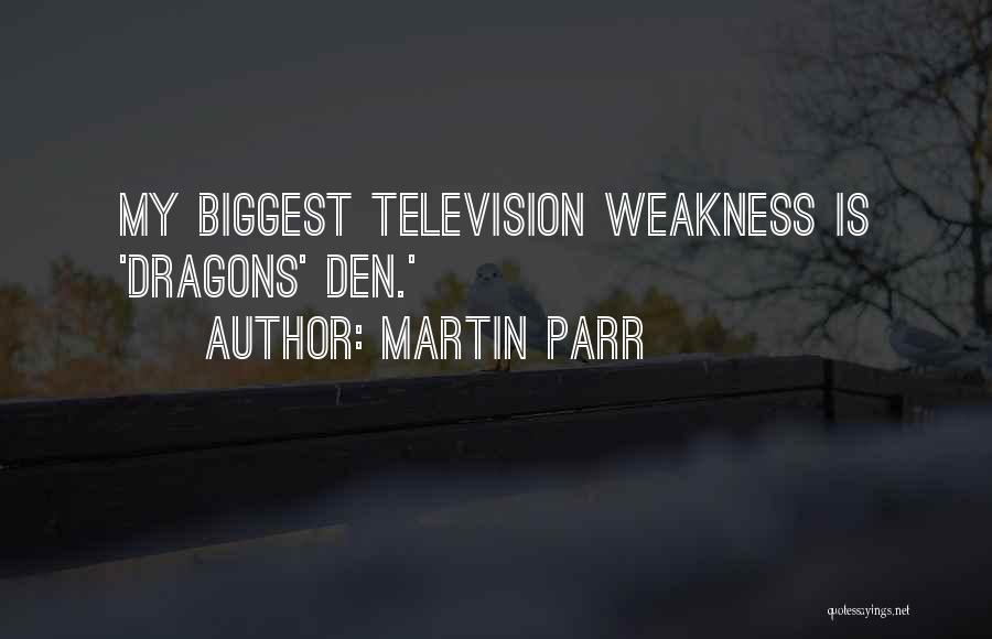 Best Dragons Den Quotes By Martin Parr