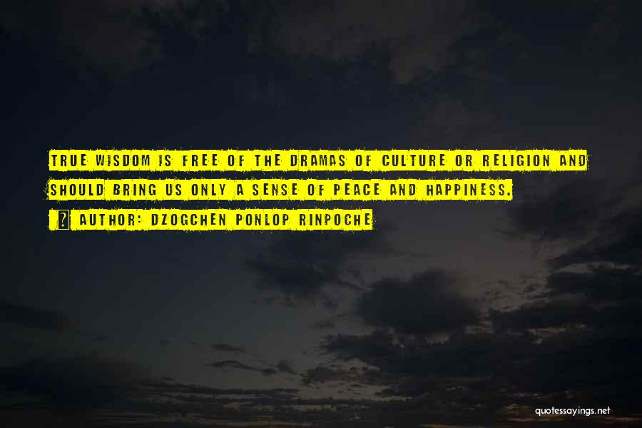 Best Drama Free Quotes By Dzogchen Ponlop Rinpoche