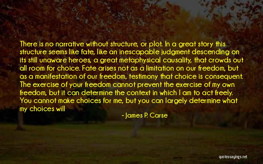 Best Drama Free Quotes By James P. Carse