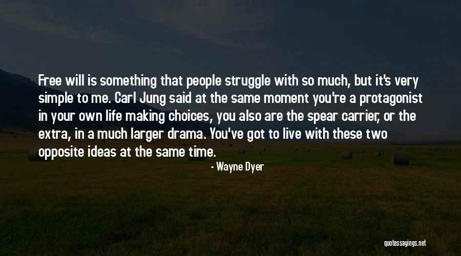 Best Drama Free Quotes By Wayne Dyer