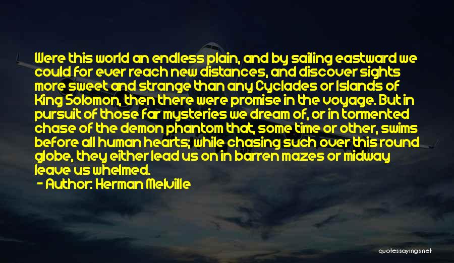 Best Dream Chasing Quotes By Herman Melville