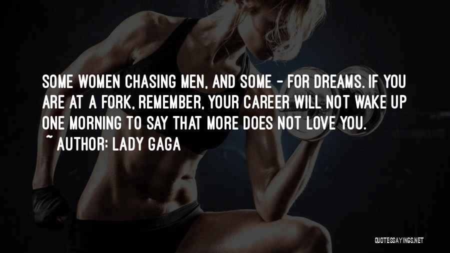 Best Dream Chasing Quotes By Lady Gaga