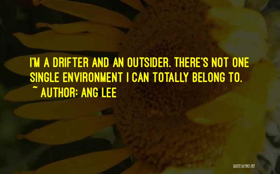 Best Drifter Quotes By Ang Lee