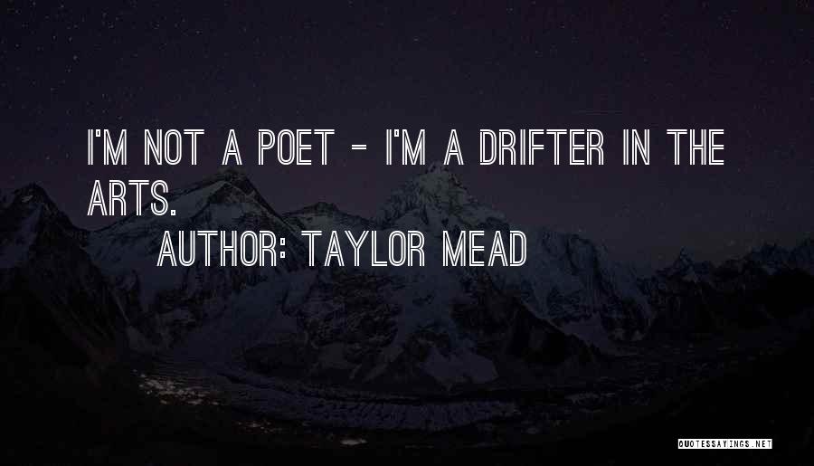 Best Drifter Quotes By Taylor Mead