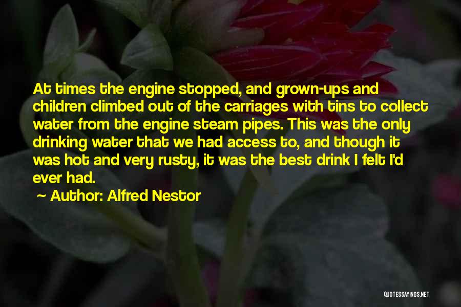 Best Drinking Water Quotes By Alfred Nestor