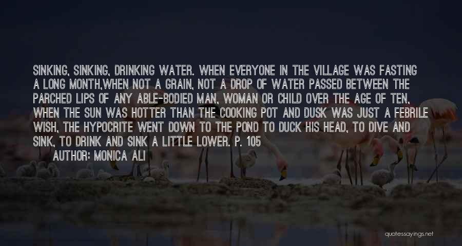Best Drinking Water Quotes By Monica Ali