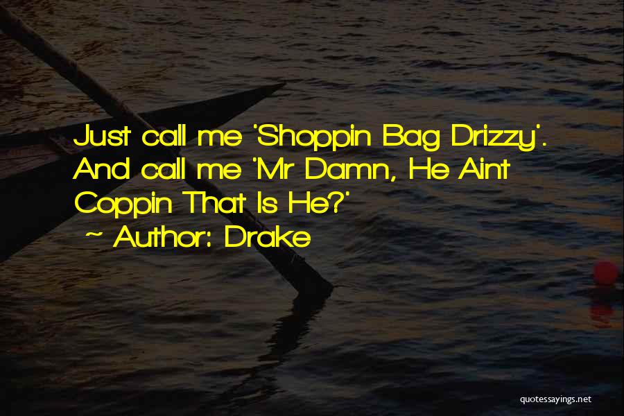 Best Drizzy Quotes By Drake