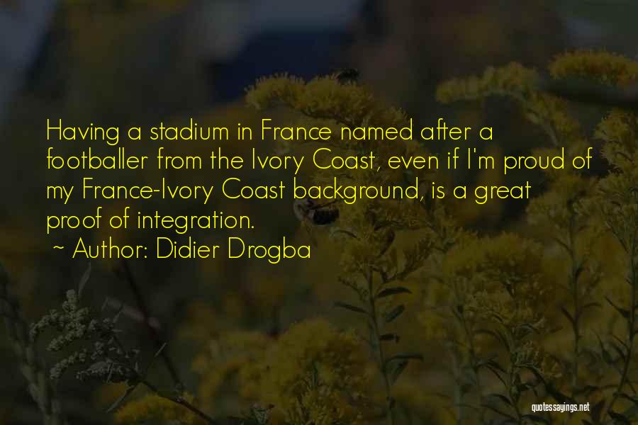 Best Drogba Quotes By Didier Drogba