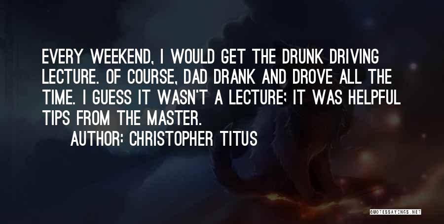 Best Drunk Driving Quotes By Christopher Titus