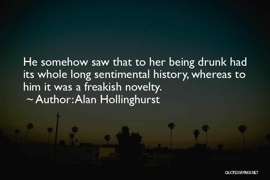 Best Drunk History Quotes By Alan Hollinghurst