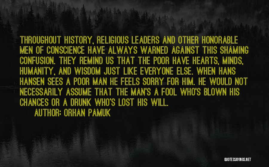 Best Drunk History Quotes By Orhan Pamuk