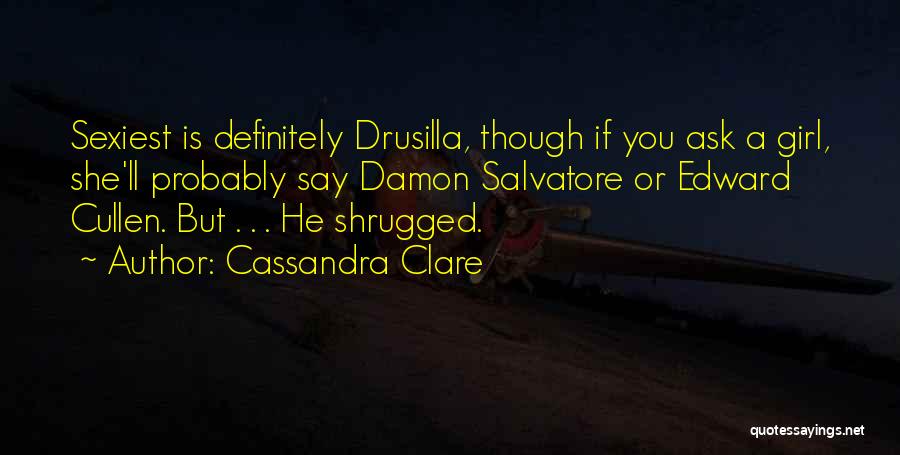 Best Drusilla Quotes By Cassandra Clare