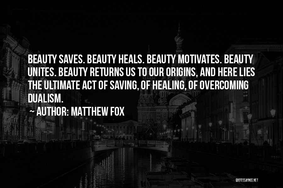 Best Dualism Quotes By Matthew Fox