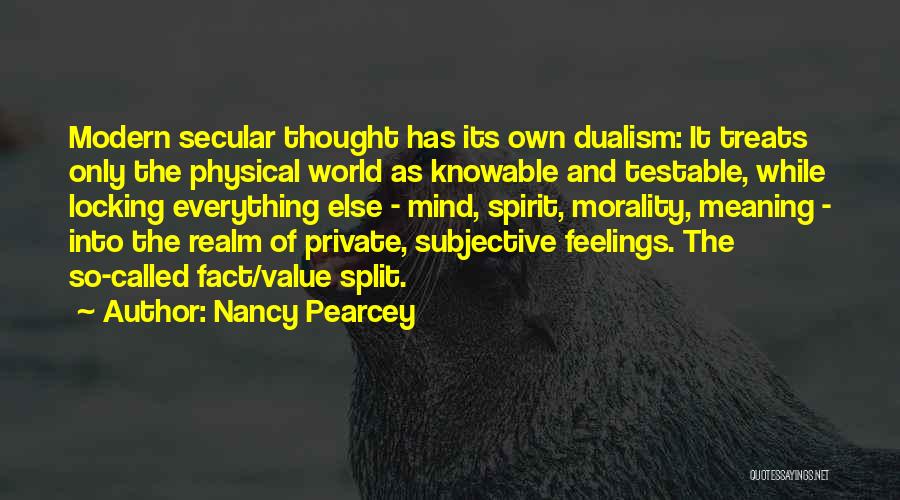 Best Dualism Quotes By Nancy Pearcey