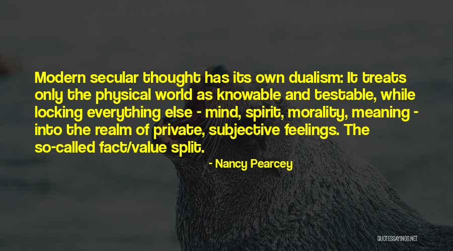 Best Dualism Quotes By Nancy Pearcey