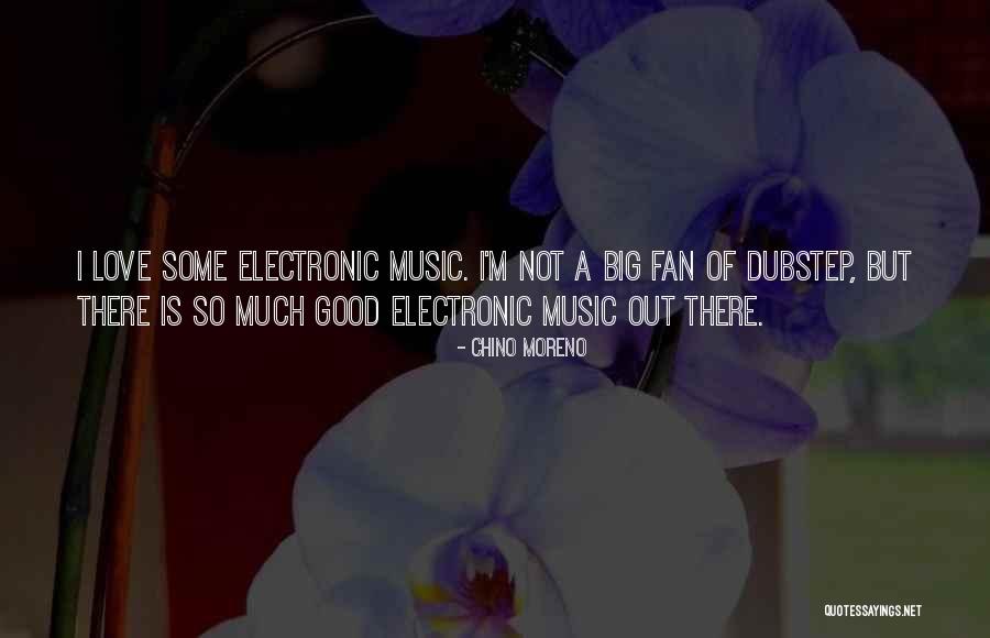 Best Dubstep Quotes By Chino Moreno