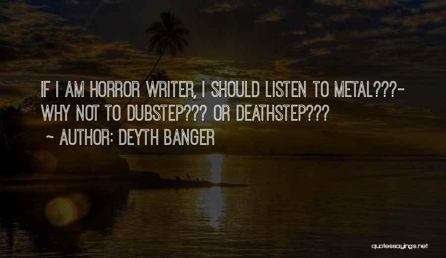 Best Dubstep Quotes By Deyth Banger