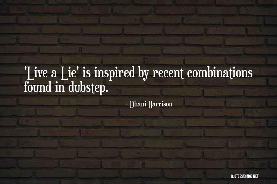 Best Dubstep Quotes By Dhani Harrison Best Dubstep Quotes By Dhani Harrison