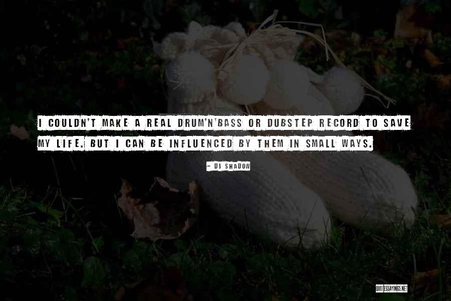 Best Dubstep Quotes By DJ Shadow Best Dubstep Quotes By DJ Shadow
