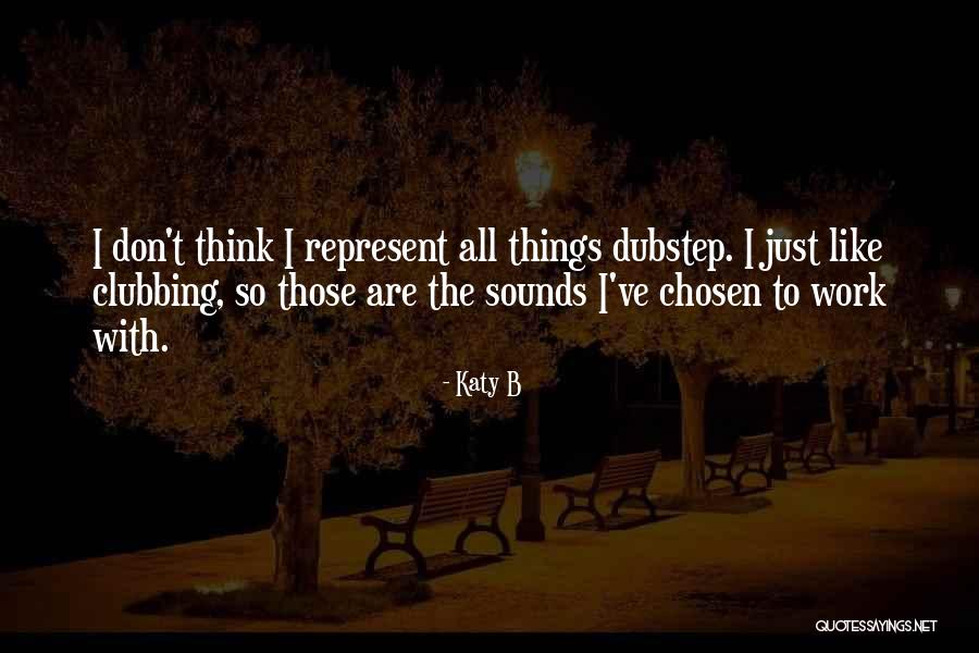 Best Dubstep Quotes By Katy B Best Dubstep Quotes By Katy B
