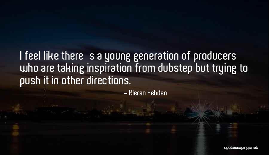 Best Dubstep Quotes By Kieran Hebden