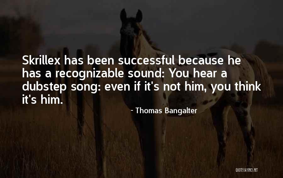 Best Dubstep Quotes By Thomas Bangalter Best Dubstep Quotes By Thomas Bangalter