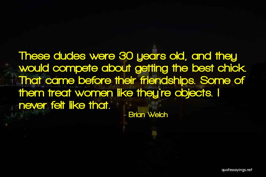 Best Dudes Quotes By Brian Welch