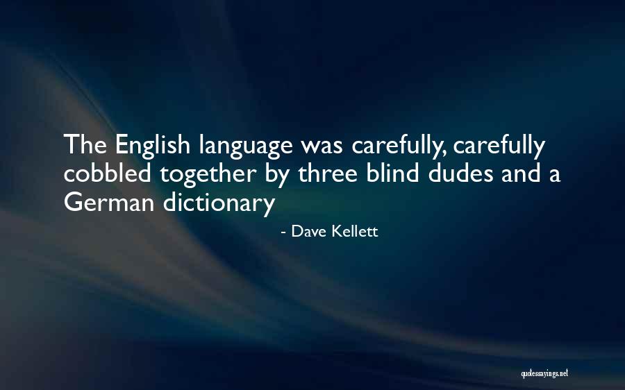 Best Dudes Quotes By Dave Kellett