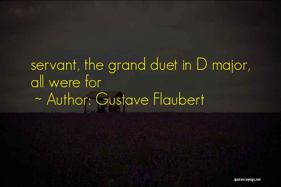 Best Duet Quotes By Gustave Flaubert