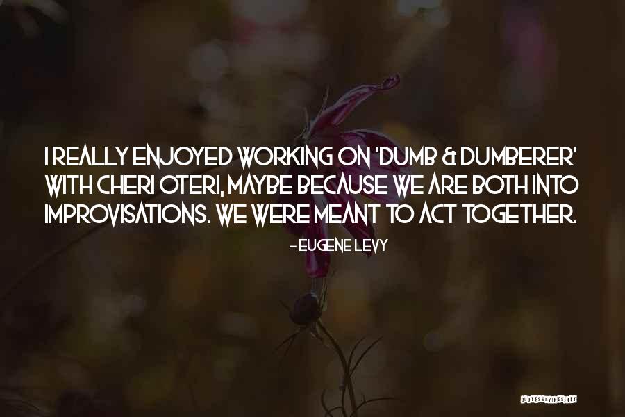 Best Dumb And Dumberer Quotes By Eugene Levy Best Dumb And Dumberer Quotes By Eugene Levy