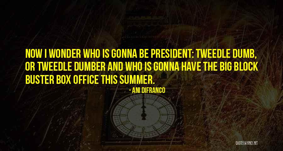 Best Dumb Dumber Quotes By Ani DiFranco Best Dumb Dumber Quotes By Ani DiFranco