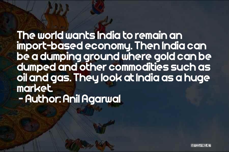 Best Dumping Quotes By Anil Agarwal