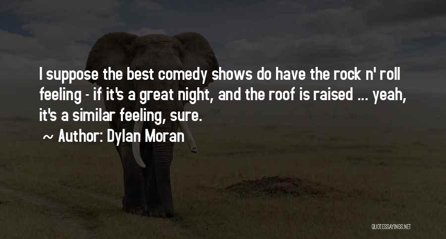 Best Dylan Quotes By Dylan Moran