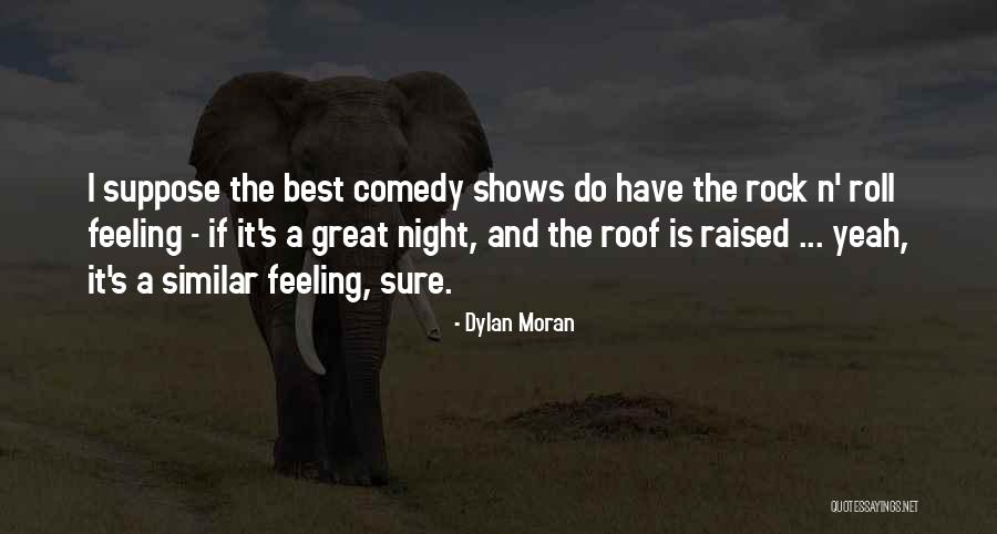 Best Dylan Quotes By Dylan Moran