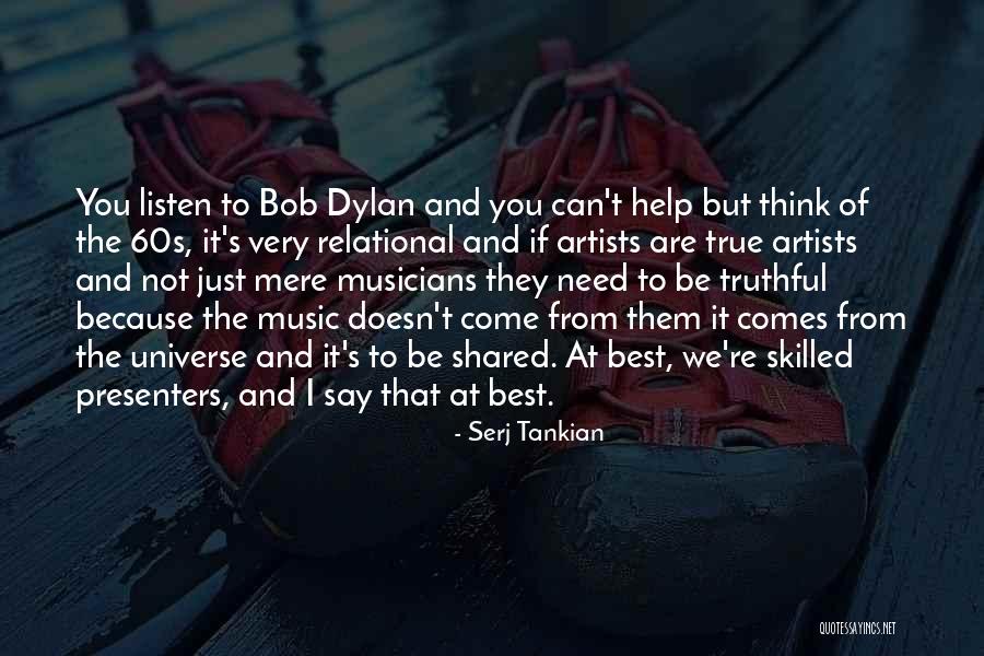 Best Dylan Quotes By Serj Tankian