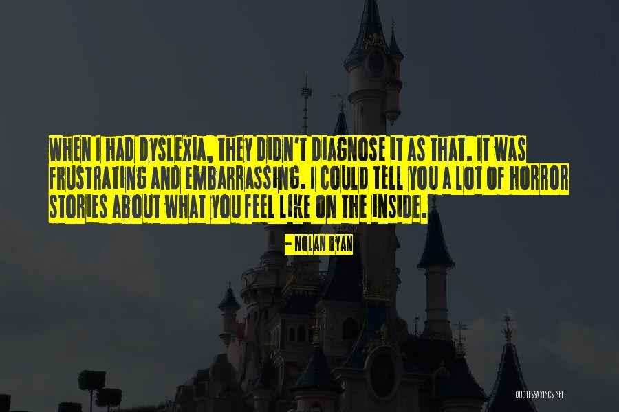 Best Dyslexia Quotes By Nolan Ryan Best Dyslexia Quotes By Nolan Ryan