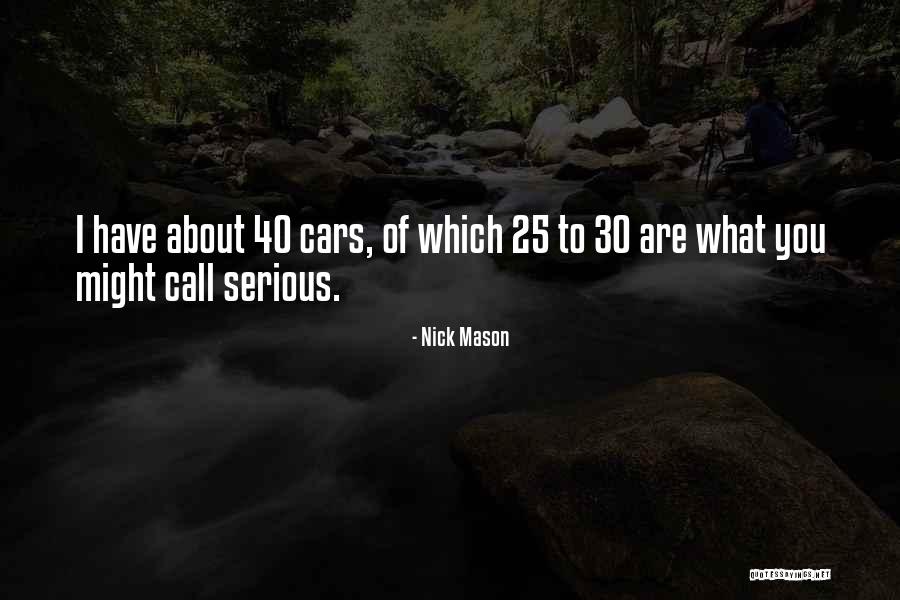 Best E 40 Quotes By Nick Mason
