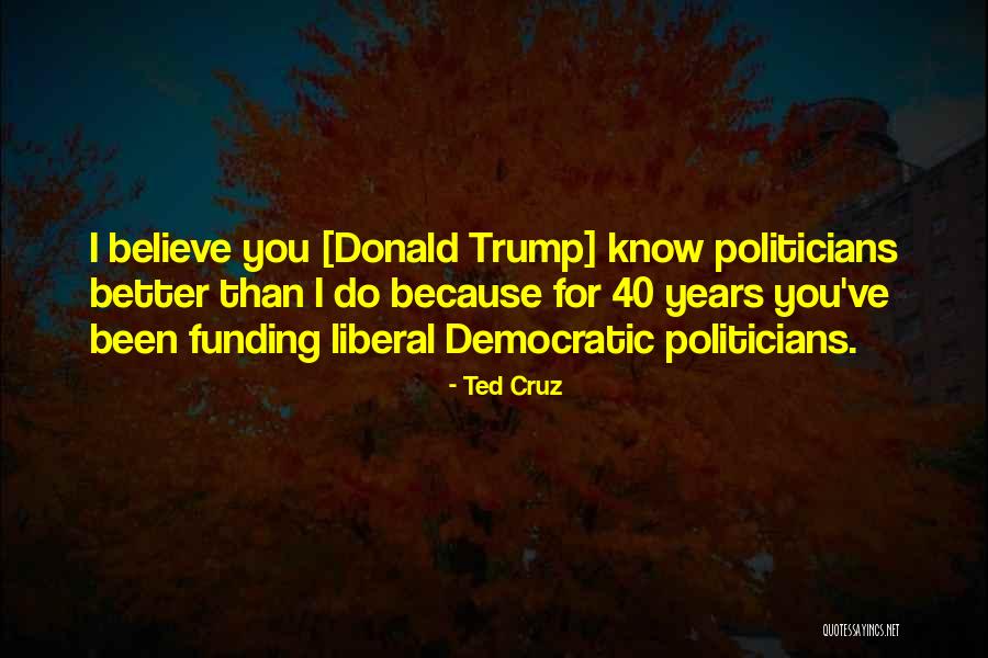 Best E 40 Quotes By Ted Cruz