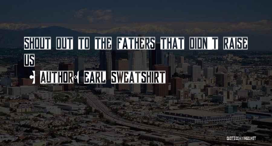 Best Earl Sweatshirt Quotes By Earl Sweatshirt