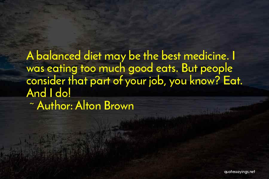 Best Eating Quotes By Alton Brown