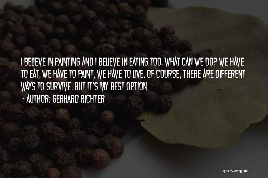 Best Eating Quotes By Gerhard Richter