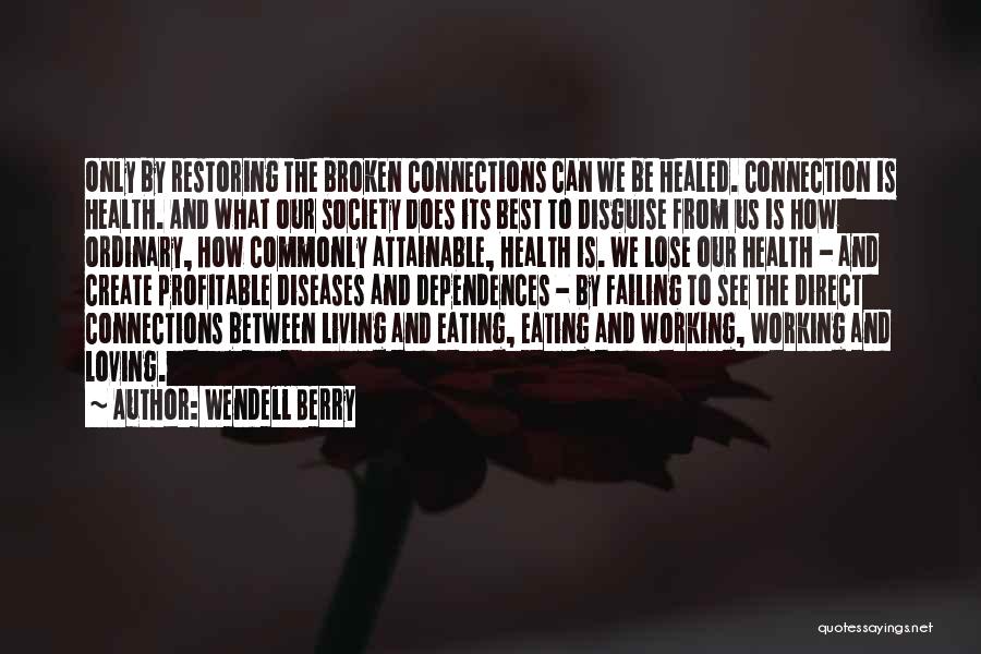 Best Eating Quotes By Wendell Berry