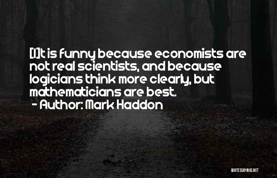 Best Economist Quotes By Mark Haddon